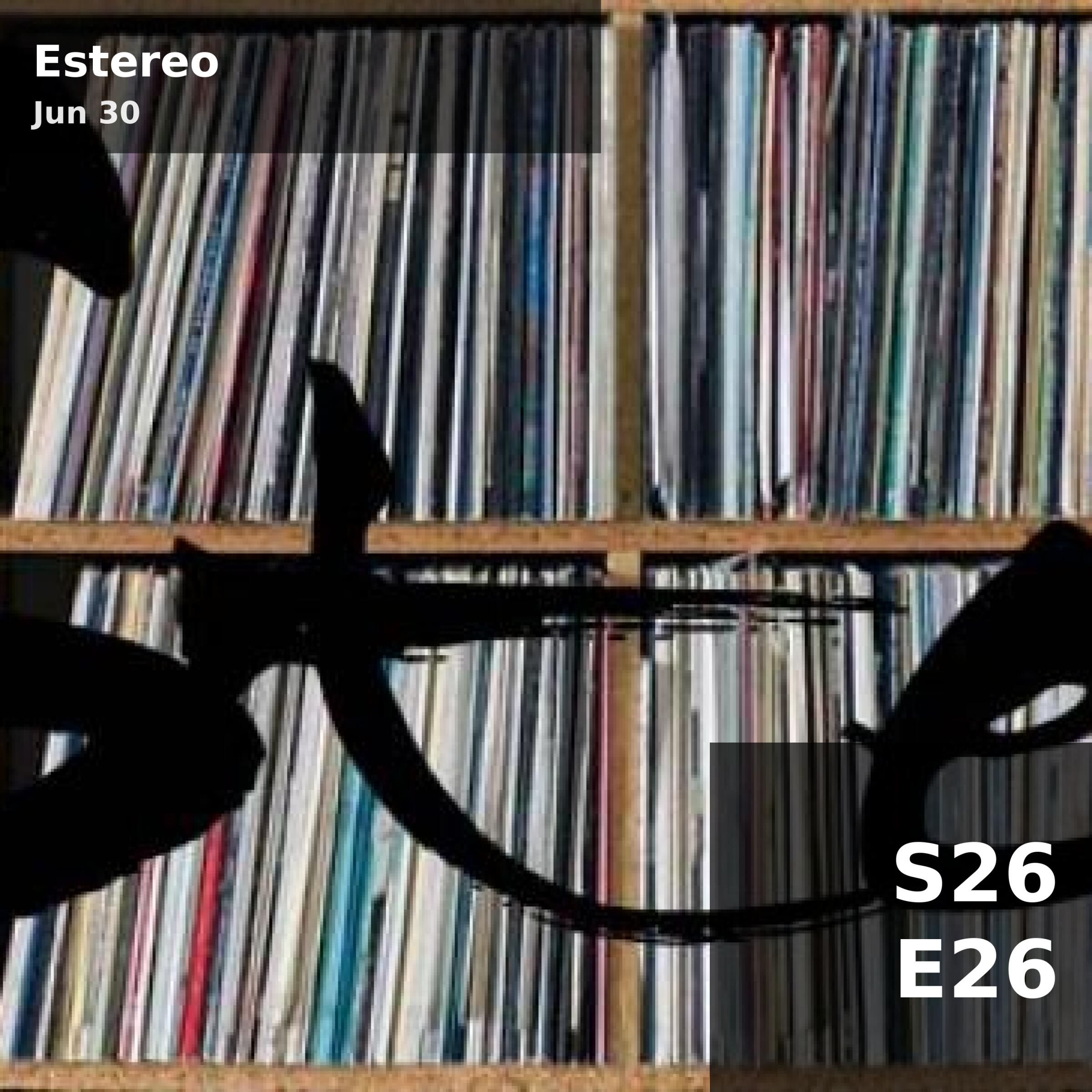Estereo (S26E26) — Tue 30th Jun | 18h - 19h episode artwork